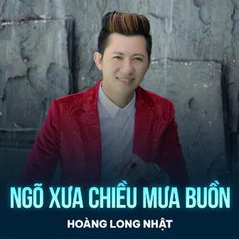 Ngõ Xưa Chiều Mưa Buồn by Hoàng Long Nhật