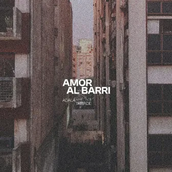 Amor Al Barri by Adala