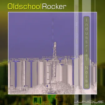 Industrial Noise by Oldschool Rocker