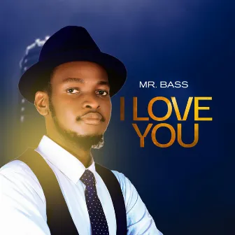 I Love You by Mr. Bass