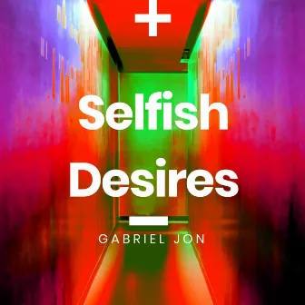 Selfish Desires by Gabriel Jon