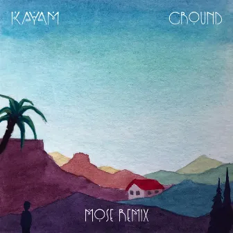 Ground (Mose Remix) by KAYAM