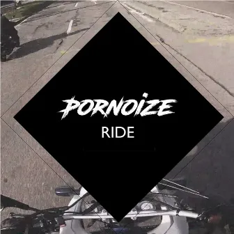 Ride by Pornoize