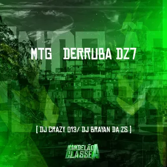 Mtg Derruba Dz7 by Dj Brayan da Zs