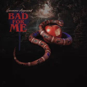 Bad For Me by Geronimo Approved