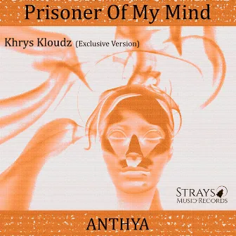 Prisoner of My Mind by Anthya