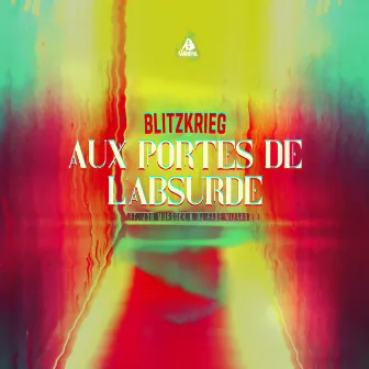 Aux portes de l'absurde by Blitzkrieg