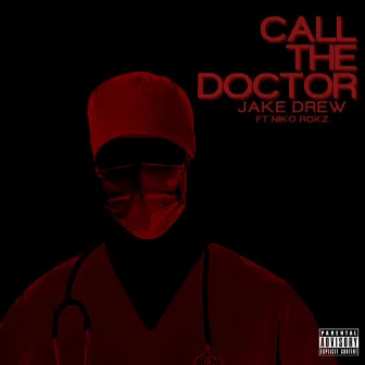 Call The Doctor by Jake Drew