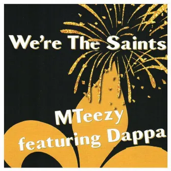 We're the Saints by Mteezy