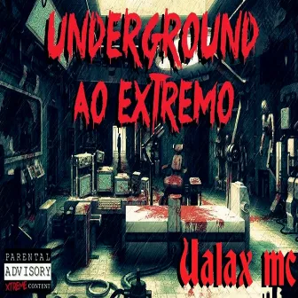 Underground ao Extremo by Ualax MC