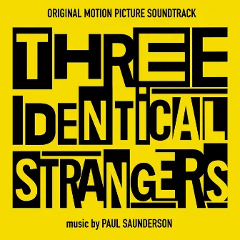 Three Identical Strangers (Original Motion Picture Soundtrack) by Paul Saunderson