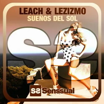 Sueños del Sol by Leach & Lezizmo