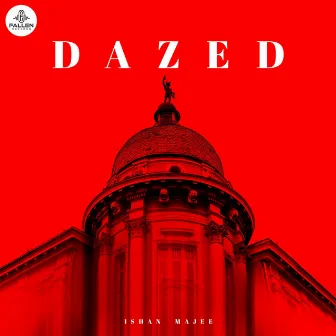 Dazed by Ishan Majee