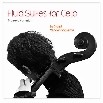 Fluid Suites for Cello by Manuel Hermia