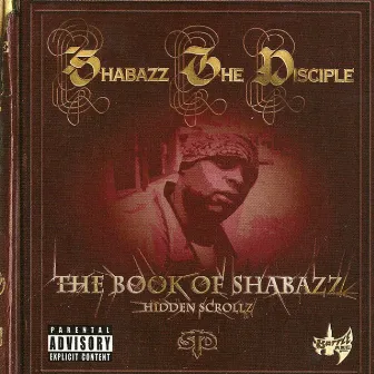 The Book of Shabazz (Hidden Scrollz) by Shabazz the Disciple