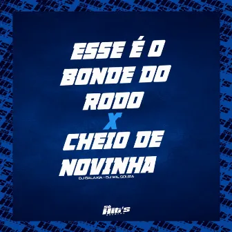 Esse É o Bonde do Rodo X Cheio de Novinha by DJ GALAXIA