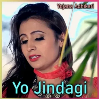 Yo Jindagi by Yojana Adhikari