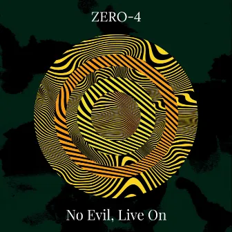 No Evil, Live On by Zero-4