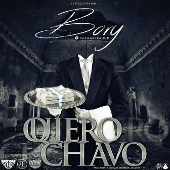 Quiero Chavo by Bory Tu Chanteador