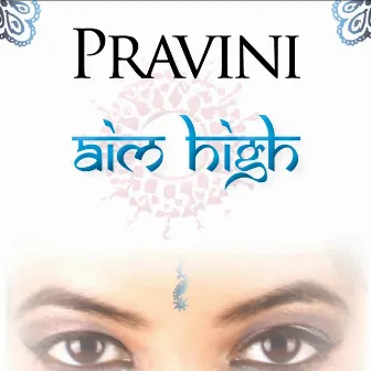 Aim High by Pravini