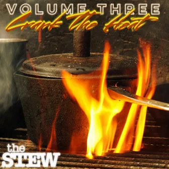 Vol. 3 Crank The Heat by The STEW