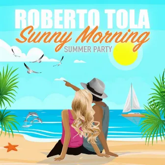 Sunny Morning (Summer Party) by Roberto Tola