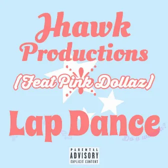 Lap Dance (feat. Pink Dollaz) by Jhawk Productions