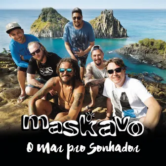 O Mar pro Sonhador by Maskavo