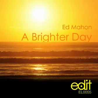 A Brighter Day by Ed Mahon