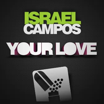 Your Love by Israel Campos