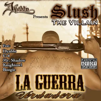 La Guerra Verdadera by Slush The Villain