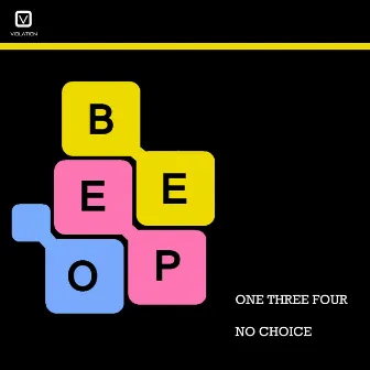 One Three Four / No Choice by Beepo