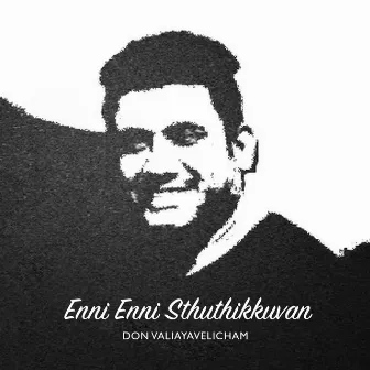 Enni Enni Sthuthikkuvan by Don Valiyavelicham