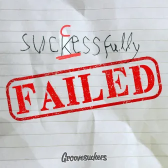 Successfully Failed by Groovesuckers