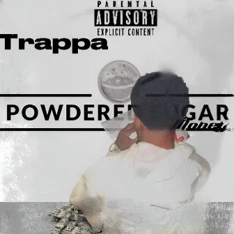 powdered sugar money by Trappa