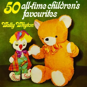 50 All-Time Children's Favourites by Wally Whyton