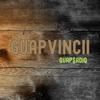 GUAPVINCii by GUAP$ADIQ