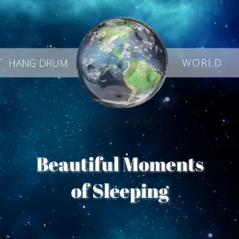 Beautiful Moments of Sleeping by Hang Drum World