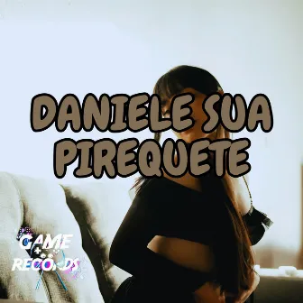 Daniele sua Piriguete by DJ RYAN Zn