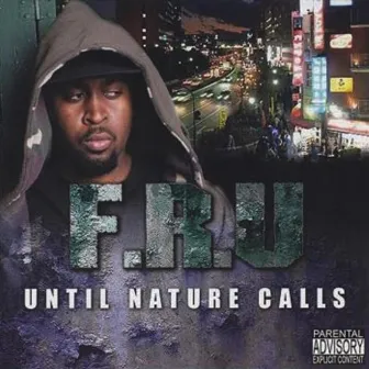 Until Nature Calls by FRU