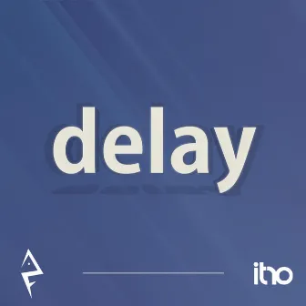 Delay by Alex Ferro