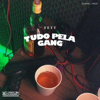 Tudo pela Gang by Fett