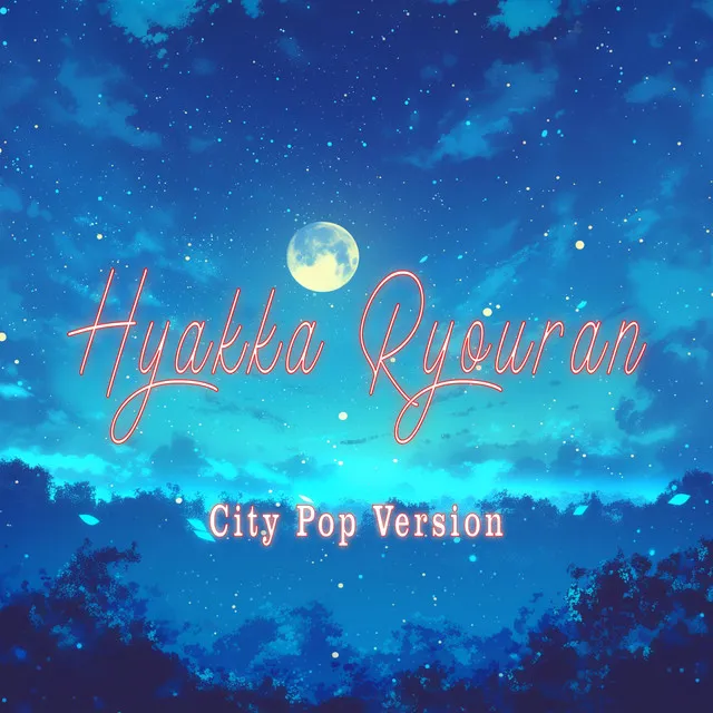 Hyakka Ryouran - City Pop Version