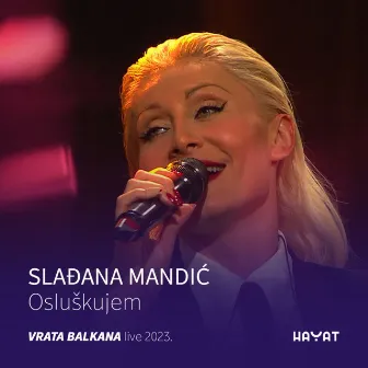 Osluškujem (Vrata Balkana - Live 2023) by Slađana Mandić