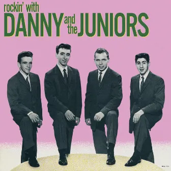 Rockin' With Danny And The Juniors (Expanded Edition) by Danny & The Juniors