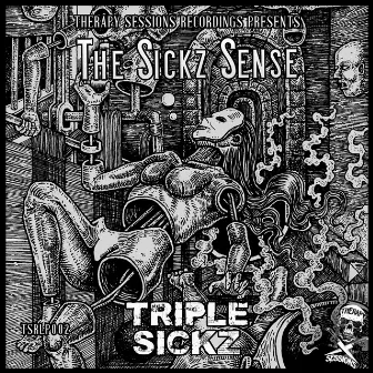 The Sickz Sense by Triple Sickz