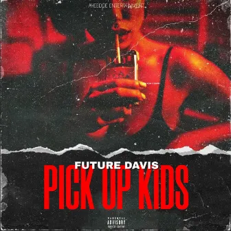 Pick Up Kids by Future Davis