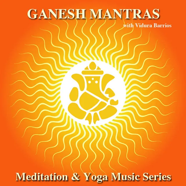 Meditation & Yoga Music Series: Ganesh Mantras