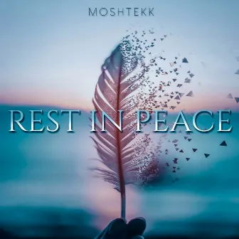 Rest In Peace by MoshTekk