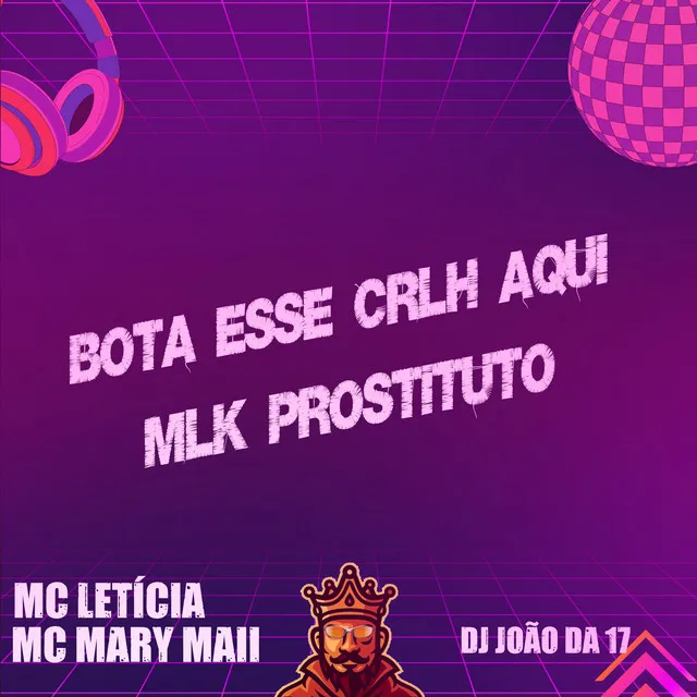 Bota Esse Crlh Aqui - Mlk Prostituto